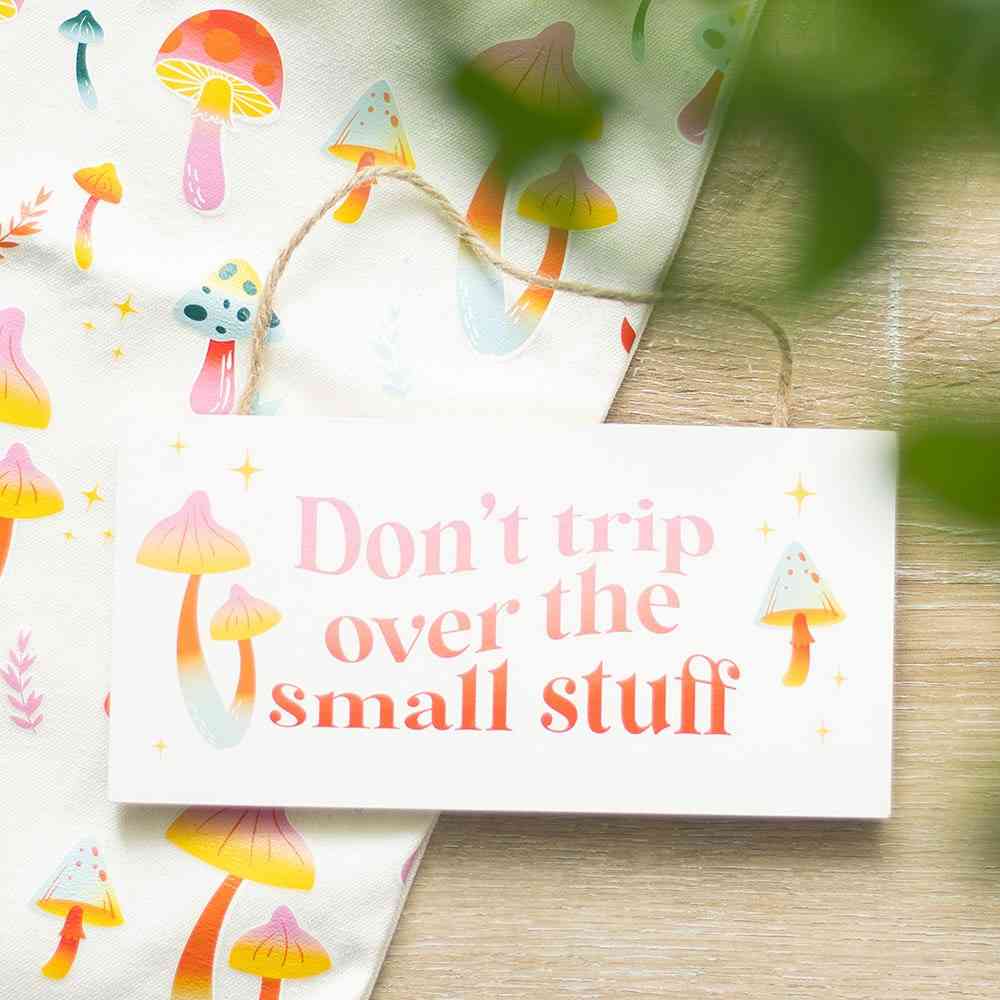 Something Different - Don't Trip Over The Small Stuff Decoratief bord - Multicolours